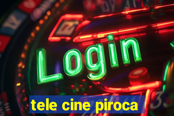 tele cine piroca